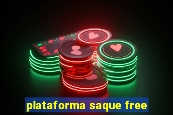 plataforma saque free